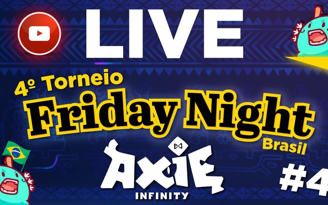 Friday Night Axie Infinity Brasil [Quarta Edição]