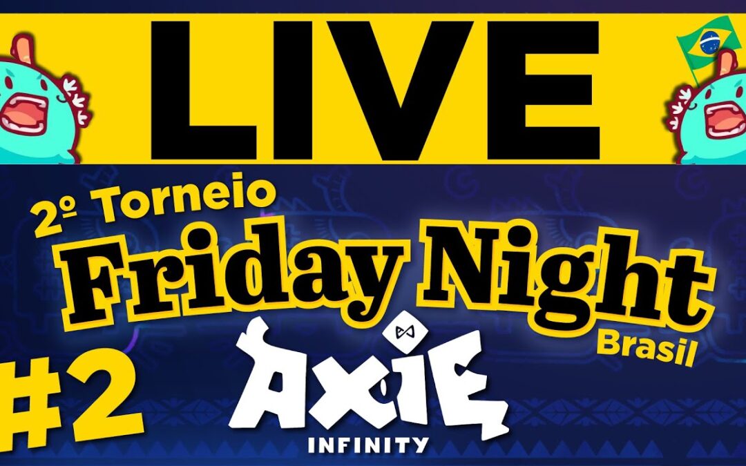 Torneio de Axie Infinity + Sorteio – Friday Night Brasil S01 T02